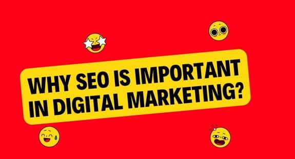 10 Reasons: Why SEO is Important in Digital Marketing? - Examples
