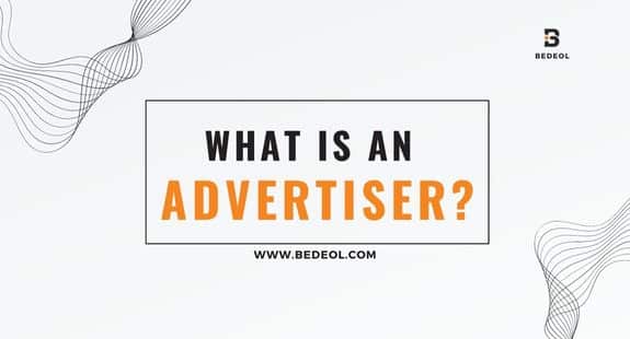 What is an Advertiser? & How to Become an Advertiser in India in 2023?