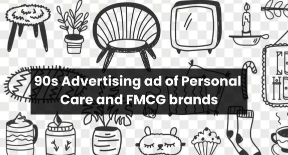 90s advertising ads of Personal Care and FMCG brands