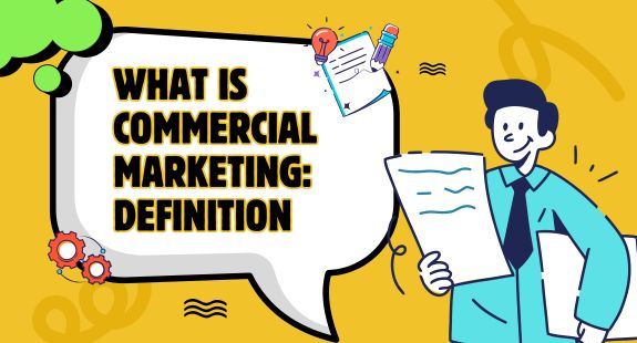 What is Commercial Marketing: Definition- bedeol