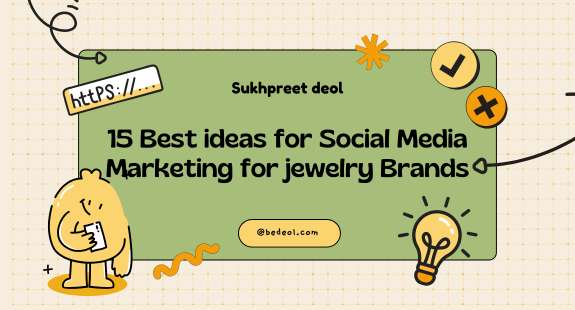 15 Best ideas for Social Media Marketing for Jewelry Brands - bedeol
