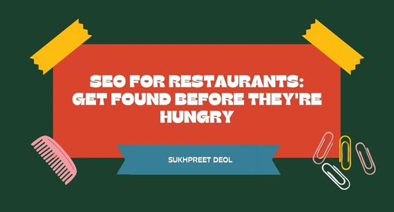 SEO for Restaurants: Get Found Before They're Hungry - bedeol
