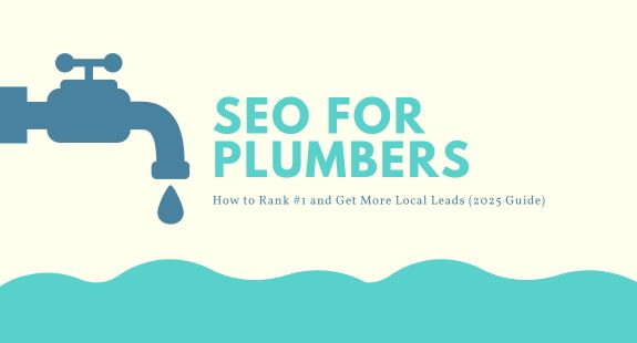 SEO for Plumbers: How to Rank #1 and Get More Local Leads (2025 Guide) - bedeol