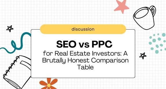 SEO vs PPC for Real Estate Investors: A Brutally Honest Comparison Table - bedeol