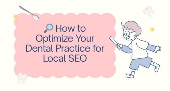 🔎 How to Optimize Your Dental Practice for Local SEO - bedeol