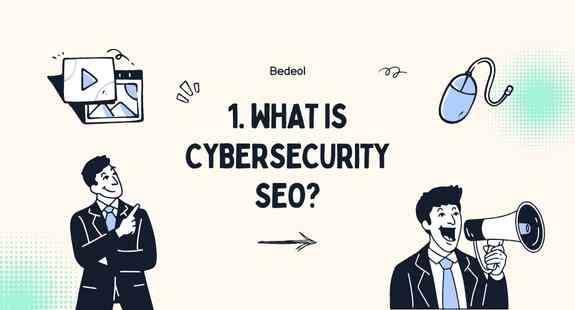 What is Cybersecurity SEO? - bedeol