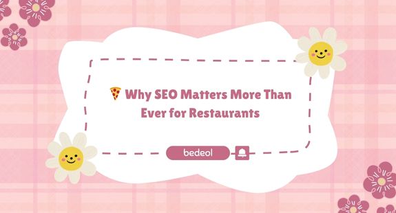 🍕 Why SEO Matters More Than Ever for Restaurants - bedeol
