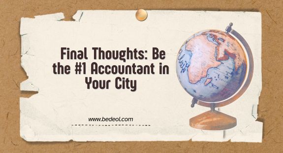 🧾 Final Thoughts: Be the #1 Accountant in Your City - bedeol