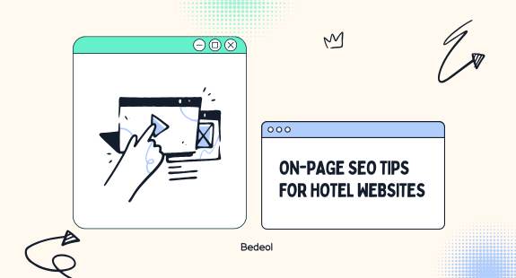 On-Page SEO Tips for Hotel Websites - bedeol
