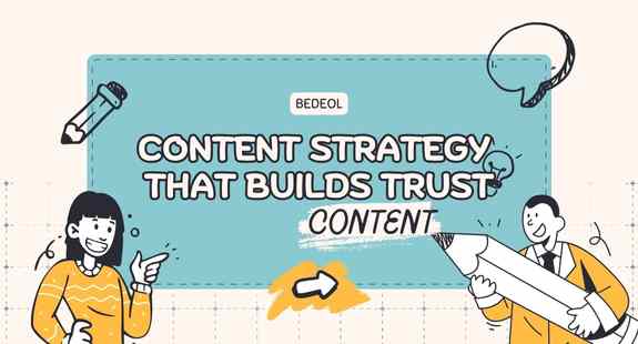 5. Content Strategy That Builds Trust - bedeol