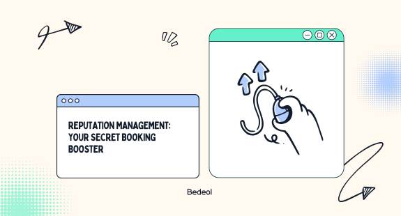 Reputation Management: Your Secret Booking Booster - bedeol