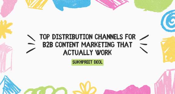 Top Distribution Channels for B2B Content Marketing That Actually Work - bedeol