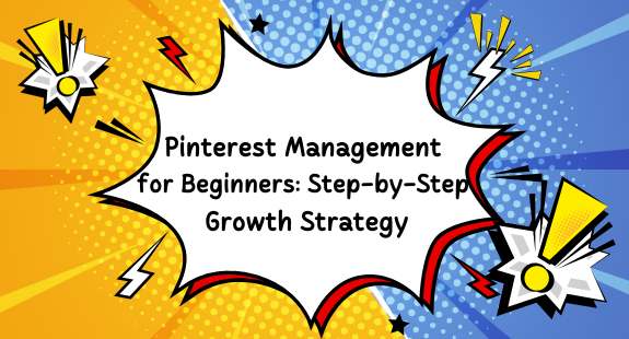 Pinterest Management for Beginners: Step-by-Step Growth Strategy - bedeol