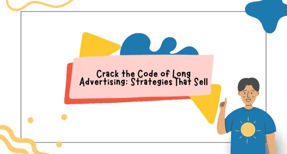 Crack the Code of Long Advertising: Strategies That Sell - bedeol