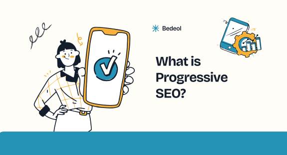 What is Progressive SEO? - bedeol
