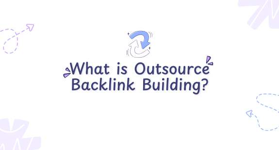 What is Outsource Backlink Building? - bedeol