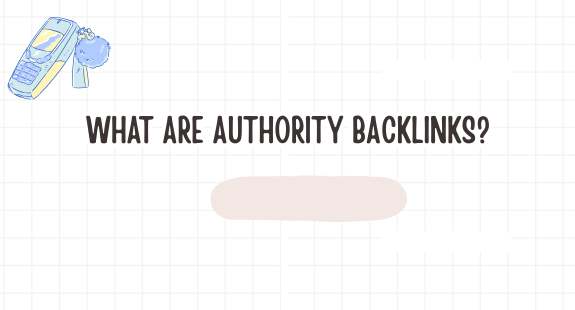 What Are Authority Backlinks? - bedeol