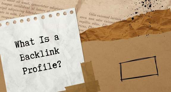 What Is a Backlink Profile? - bedeol