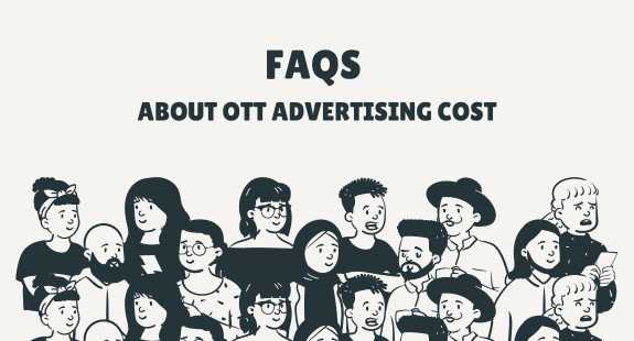 FAQs About OTT Advertising Cost - bedeol