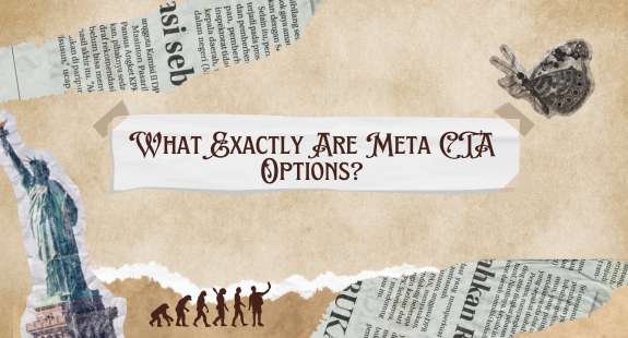 What Exactly Are Meta CTA Options? - bedeol