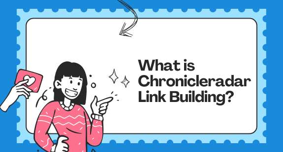 What is Chronicleradar Link Building? - bedeol