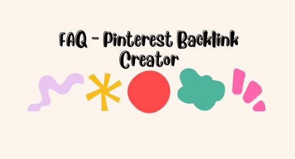 FAQ – Pinterest Backlink Creator 