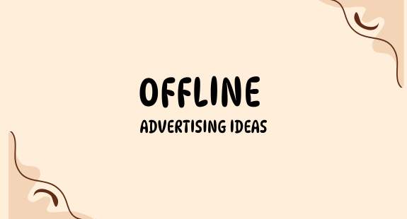 🏞️ Offline Advertising Ideas - bedeol