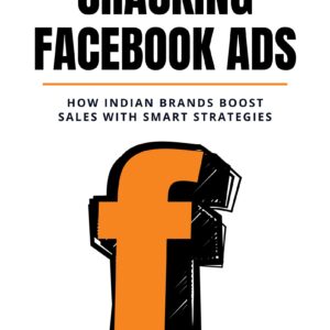 Cracking Facebook Ads How Indian Brands Boost Sales with Smart Strategies