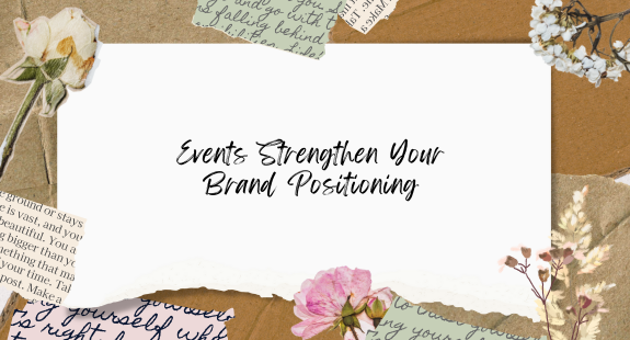 Events Strengthen Your Brand Positioning - bedeol